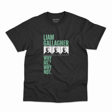 Camiseta Liam Gallagher Why Me Why Not na cor preta
