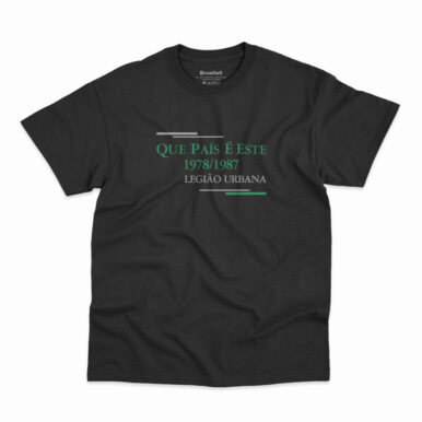 Camiseta na cor preta com estampa Que País É Este da banda Legião Urbana