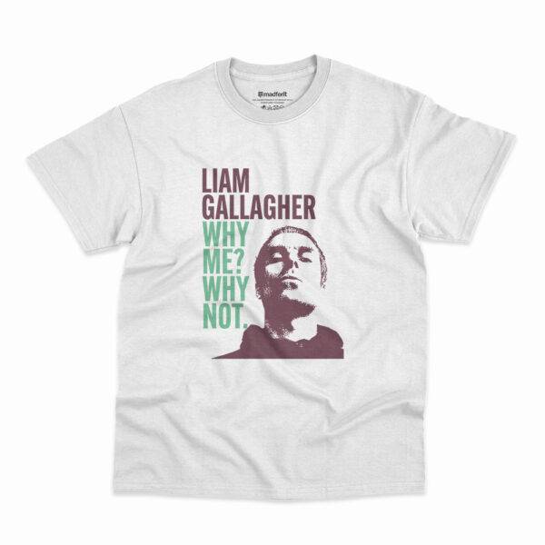 Camiseta Liam Gallagher Why Me Why Not V2 Branca